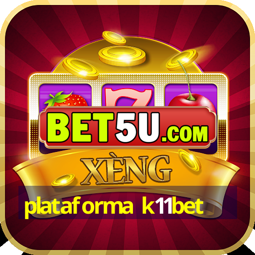 plataforma k11bet